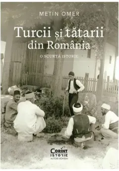 Coperta cărții Turcii si tatarii din Romania. O scurta istorie