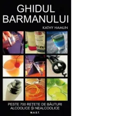 Coperta cărții Ghidul barmanului. Peste 700 de retete de bauturi alcoolice si nealcoolice