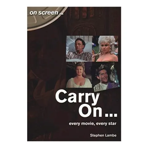 Coperta cărții Carry On... Every Movie, Every Star (On Screen)