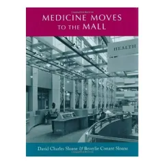 Coperta cărții Medicine Moves to the Mall (Center Books on Space, Place, and Time)