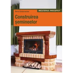 Coperta cărții Construirea Șemineelor