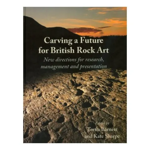 Coperta cărții Carving a future for British rock art