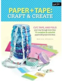 Coperta cărții Paper & Tape: Craft & Create