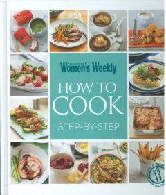 Coperta cărții How To Cook Step by Step (The Australian Women's Weekly)