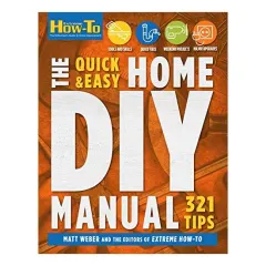 Coperta cărții The Quick & Easy Home DIY Manual: 321 Tips