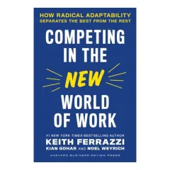 Coperta cărții Competing In The New World Of Work: How Radical Adaptability Separates The Best From The Rest