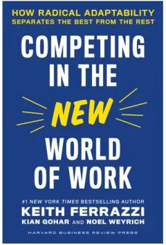 Coperta cărții Competing In The New World Of Work: How Radical Adaptability Separates The Best From The Rest
