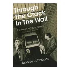 Coperta cărții Through The Crack In The Wall: The Secret History(...)