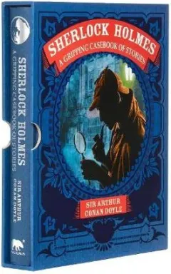 Coperta cărții Sherlock Holmes: A Gripping Casebook of Stories, Arthur Conan Doyle