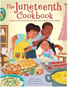 Coperta cărții The Juneteenth Cookbook Recipes and Activities for Kids and Families to Celebrate