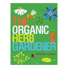 Coperta cărții Organic Herb Gardener, Graham Clarke