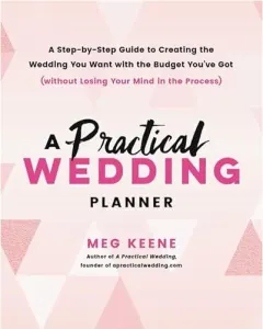 Coperta cărții A Practical Wedding Planner, Meg Keene