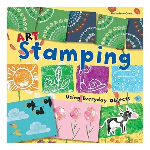 Coperta cărții Art stamping using everyday objects, Bernadette Cuxart