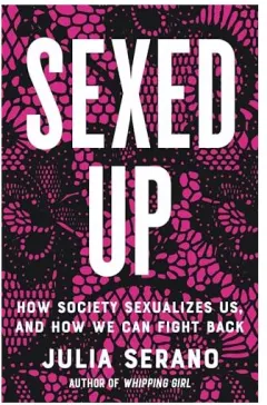 Coperta cărții Sexed Up, Julia Serano