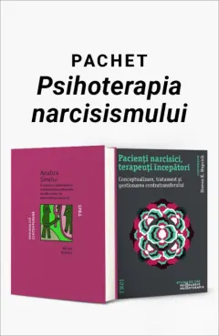 Coperta cărții Pachet Psihoterapia narcisismului. Analiza Sinelui/Pacienți narcisici, terapeuți începători - Heinz Kohut