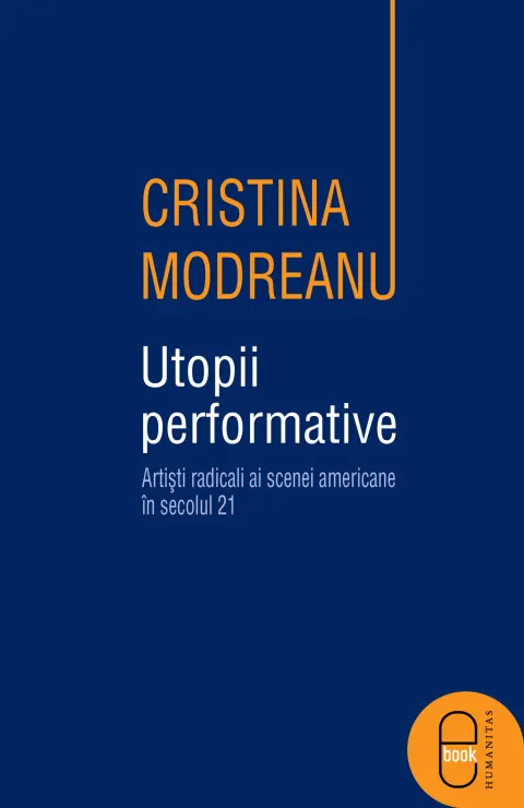 Coperta cărții Utopii performative. Artisti radicali ai scenei americane in secolul 22 (epub)