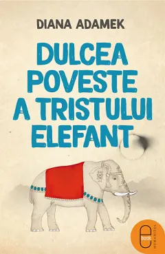 Coperta cărții Dulcea poveste a tristului elefant (pdf)
