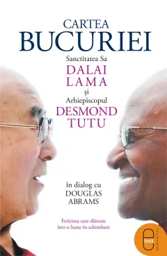 Coperta cărții Cartea bucuriei. Sanctitatea Sa Dalai Lama și Arhiepiscopul Desmond Tutu în dialog cu Douglas Abrams (pdf)