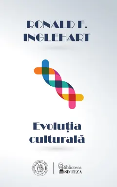 Coperta cărții Evoluția culturală. Schimbarea motivației umane și a modului în care aceasta transformă lumea