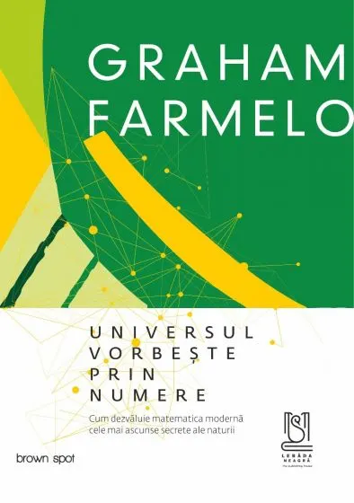 Coperta cărții Universul vorbește prin numere. Cum dezvăluie matematica modernă cele mai ascunse secrete ale naturii