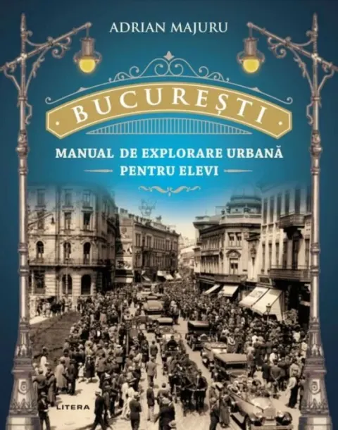 Coperta cărții Bucuresti. Manual de explorare urbana pentru elevi
