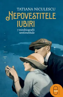 Coperta cărții Nepovestitele iubiri. 7 minibiografii sentimentale (epub)