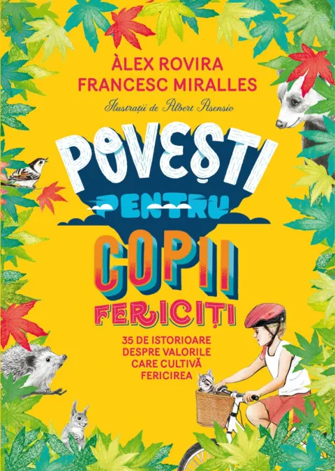 Coperta cărții Povești pentru copii fericiți. 35 de istorioare despre valorile care cultivă fericirea