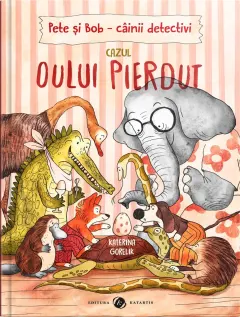 Coperta cărții Pete și Bob, câinii detectivi - Cazul oului pierdut