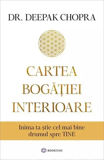 Coperta cărții Cartea bogăției interioare. Inima ta știe cel mai bine drumul spre TINE