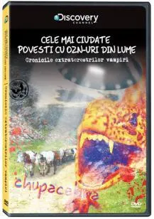 Coperta cărții Cele mai ciudate povești OZN din lume. Cronicile extratereștrilor vampiri