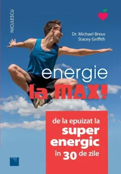 Coperta cărții Energie la MAX! De la epuizat la superenergic în 30 de zile