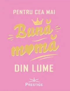 Coperta cărții Pentru cea mai buna mama din lume