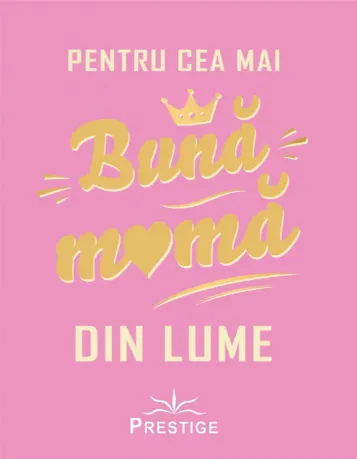 Coperta cărții Pentru cea mai buna mama din lume