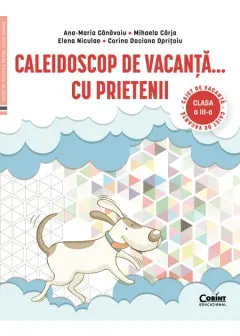 Coperta cărții Caleidoscop de vacanță... cu prietenii. Caiet de vacanță pentru clasa a III-a
