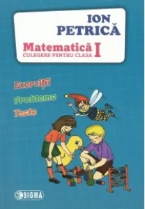 Coperta cărții Matematica. Exercitii, probleme, teste. Culegere pentru clasa I
