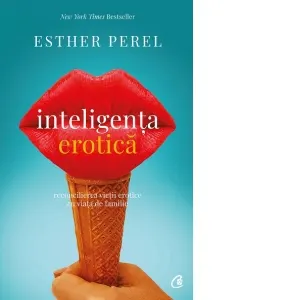 Coperta cărții Inteligenta erotica. Reconcilierea vietii erotice cu viata de familie. Editia a VI-a