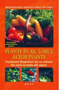 Coperta cărții Plante in ajutorul altor plante. Tratamente fitosanitare bio cu extracte de urzici si multe alte plante