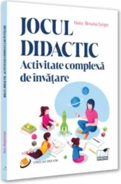 Coperta cărții Jocul didactic. Activitate complexa de invatare