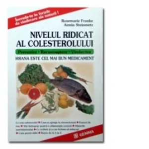 Coperta cărții Nivelul ridicat al colesterolului. Prevenire - Recunoastere - Vindecare