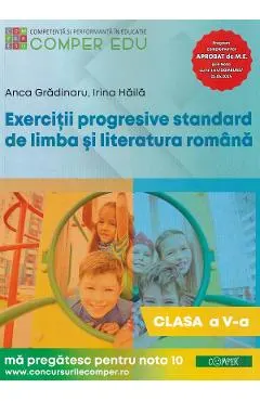 Coperta cărții Exercitii progresive standard de limba si literatura romana - Clasa 5 - Anca Gradinaru, Irina Haila