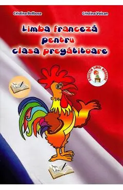 Coperta cărții Limba franceza pentru clasa pregatitoare - Cristina Bolbose, Cristina Voican