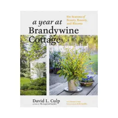 Coperta cărții A Year at Brandywine Cottage Six Seasons of Beauty, Bounty, and Blooms