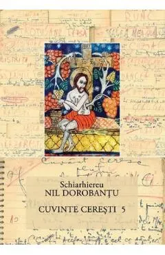 Coperta cărții Cuvinte ceresti 5 - Ieroschimonah Nil Dorobantu