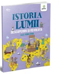 Coperta cărții Istoria Lumii. Descoperiri si evolutii. Anii 1500-1900