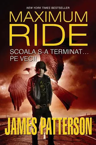 Coperta cărții Scoala s-a terminat... pe veci! (Maximum Ride, vol. 2)