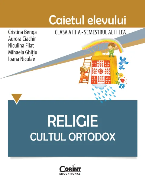 Coperta cărții Religie. Cultul Ortodox - Caietul elevului clasa a III-a, semestrul al II-lea
