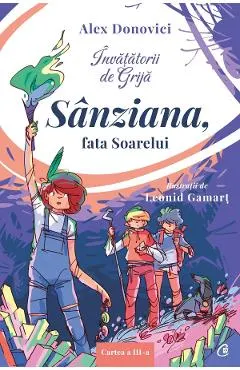 Coperta cărții Invatatorii de Grija. Sanziana, fata Soarelui