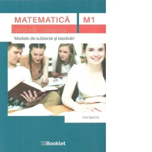 Coperta cărții Matematica M1. Simulare, clasa a XI-a. Modele de subiecte si rezolvari