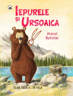 Coperta cărții Iepurele si ursoaica. Atacul bufnitei - Jim Field, Julian Gough