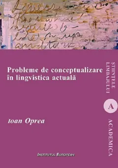 Coperta cărții Probleme de conceptualizare in lingvistica actuala